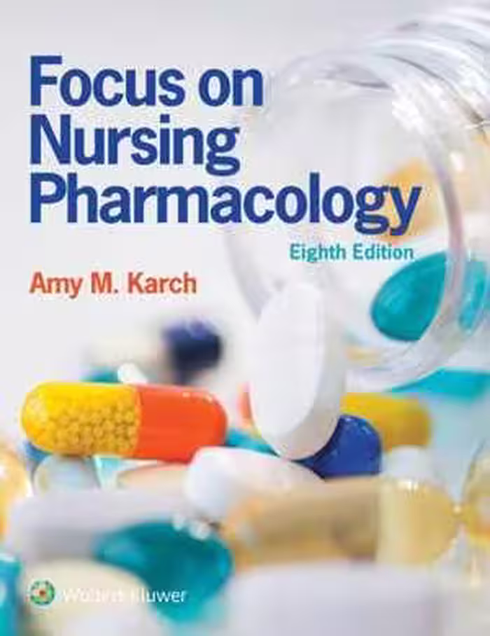[PDF] دانلود کتاب Focus On Nursing Pharmacology, 8th ed, 2019