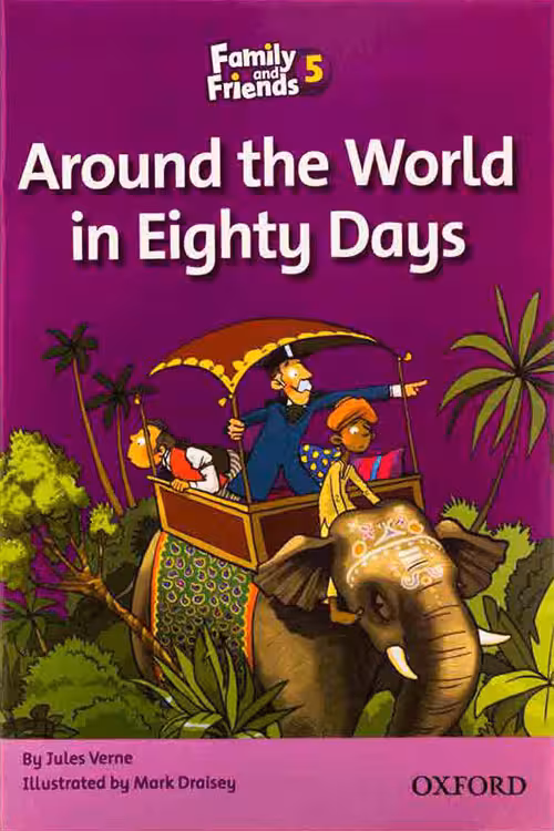Family and Friends Readers 5 Around the World in Eighty Days