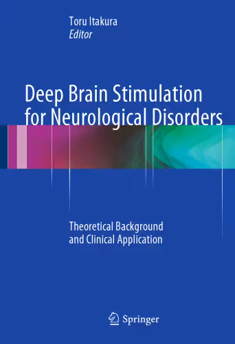 خرید و دانلود نسخه کامل کتاب Deep Brain Stimulation for Neurological Disorders: Theoretical Background and Clinical Application