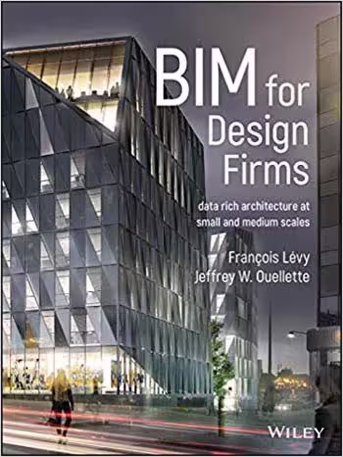 󾕇 دانلود کتاب BIM for Design Firms - Data Rich Architecture at Small and Medium Scales - دانلود کتاب های دانشگاهی
