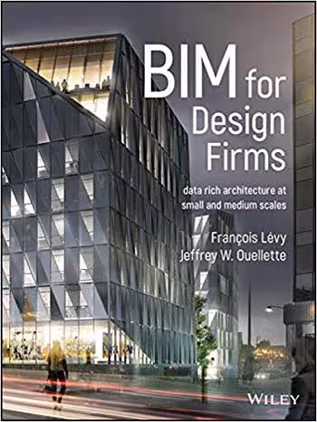  دانلود کتاب BIM for Design Firms - Data Rich Architecture at Small and Medium Scales - دانلود کتاب های دانشگاهی
