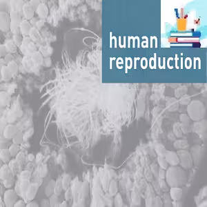 Human Reproduction 2022 Full Archives TRUE PDF at 30€ - کتاب پزشکی بهار