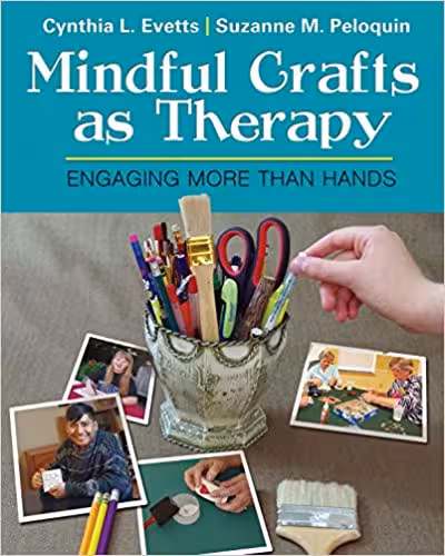 خرید و دانلود نسخه کامل کتاب Mindful Crafts as Therapy Engaging More Than Hands - Original PDF