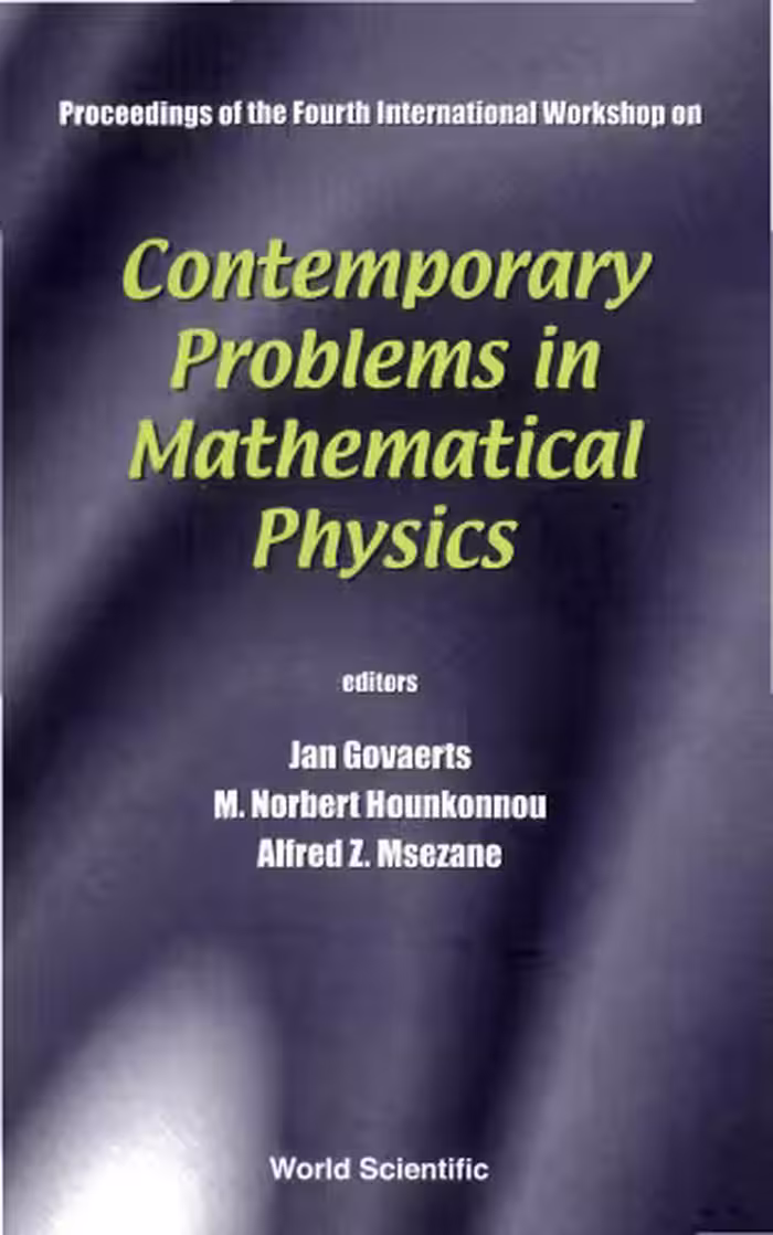 خرید و دانلود نسخه کامل کتاب Contemporary Problems in Mathematical Physics: Proceedings of the Fourth International Workshop, Cotonou, Republic of Benin 5 - 11 November 2005