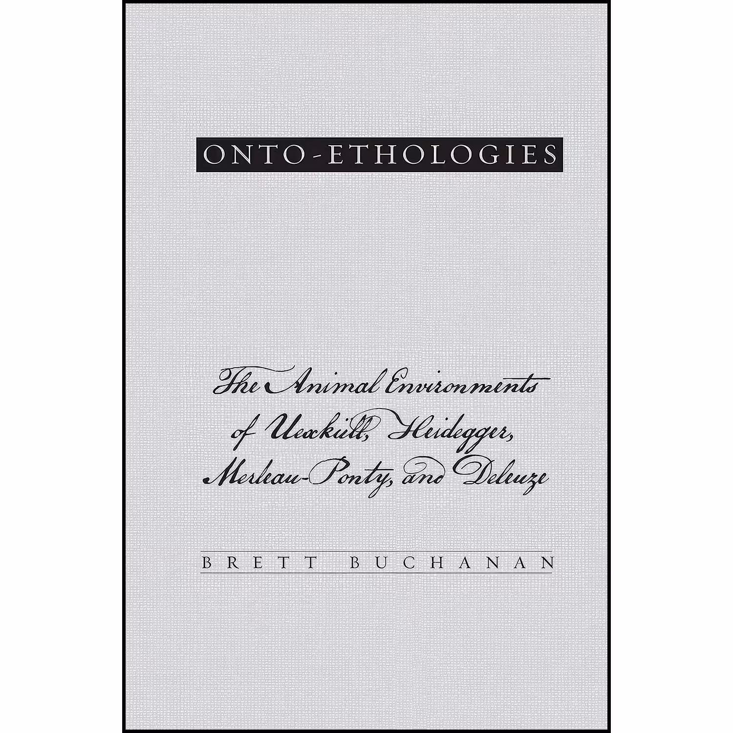 کتاب زبان اصلی Ontoethologies اثر Brett Buchanan