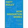 کتاب How Innovation Works اثر Matt Ridley انتشارات Fourth Estate