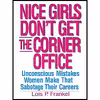کتاب Nice Girls Dont Get the Corner Office 101 Unconscious Mistakes Women Make That Sabotage Their Careers اثر Lois P. Frankel انتشارات Warner Books Inc