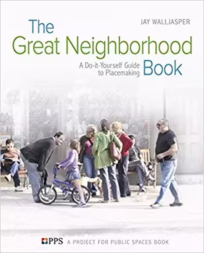 󾕇 دانلود کتاب The Great Neighborhood Book - A Do-It-Yourself Guide To Placemaking, 2007 - دانلود کتاب های دانشگاهی