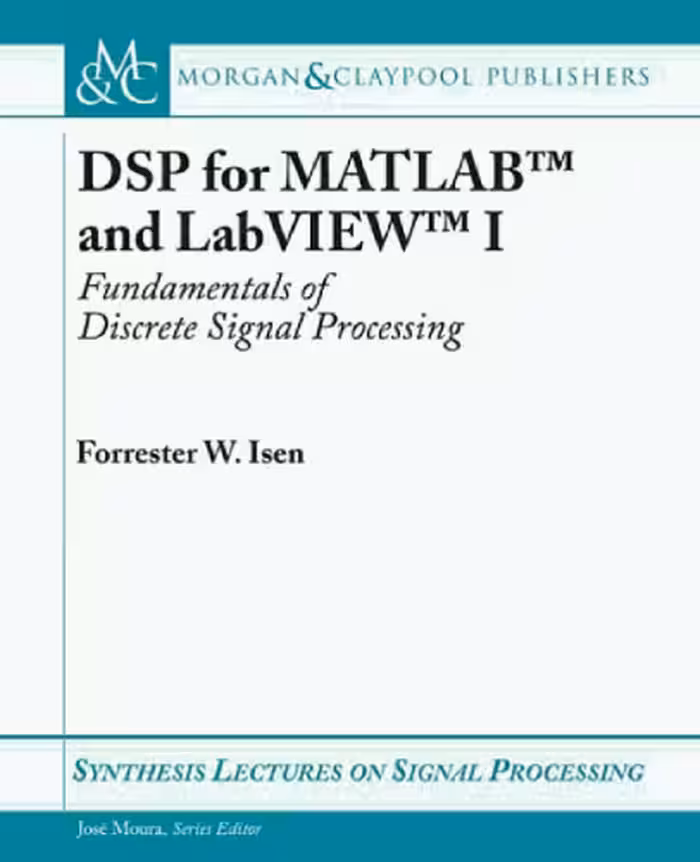 خرید و دانلود نسخه کامل کتاب DSP for MATLAB and LabVIEW, Volume I: Fundamentals of Discrete Signal Processing (Synthesis Lectures on Signal Processing)