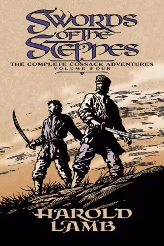خرید و دانلود نسخه کامل کتاب Swords of the Steppes: The Complete Cossack Adventures, Volume Four (The Complete Cossack Adventures)