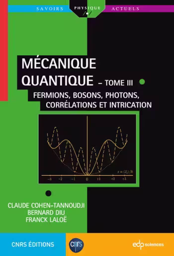 خرید و دانلود نسخه کامل کتاب Mécanique quantique. Tome III : Fermions, bosons, photons, corrélations et intrication