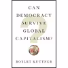 کتاب Can Democracy Survive Global Capitalism? اثر Robert Kuttner انتشارات W. W. Norton &amp; Company