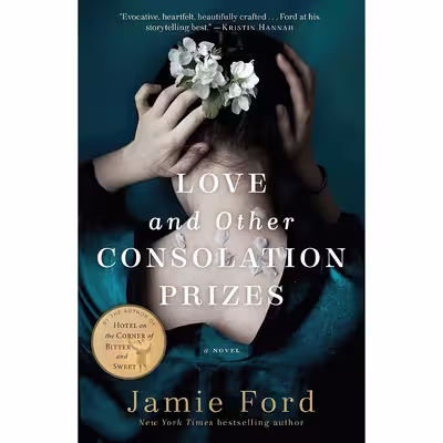 کتاب Love and Other Consolation Prizes اثر Jamie Ford انتشارات Ballantine Books