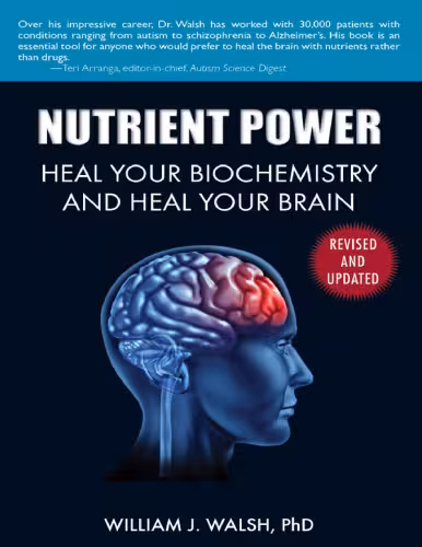 خرید و دانلود نسخه کامل کتاب Nutrient Power: Heal Your Biochemistry and Heal Your Brain