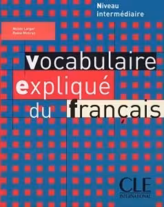 کتاب زبان فرانسه وکبیولر اکسپلیک Vocabulaire explique du francais niveau INtermediaire
