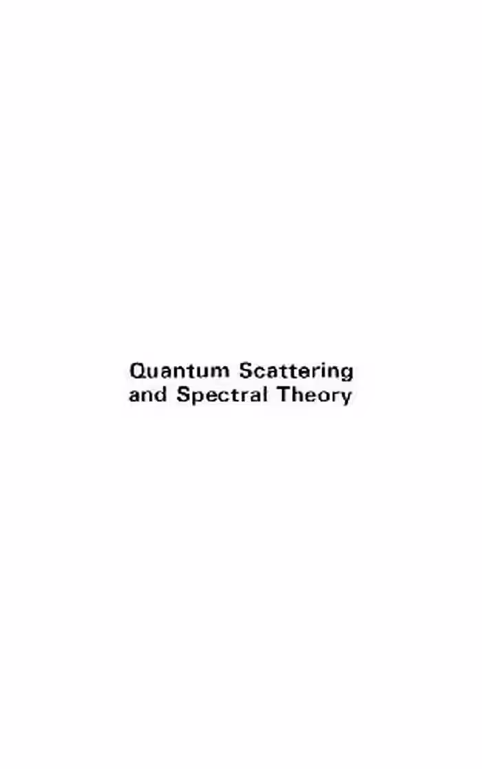 خرید و دانلود نسخه کامل کتاب Quantum Scattering and Spectral Theory