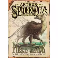 Arthur Spiderwick's Field Guide to the Fantastical World Around