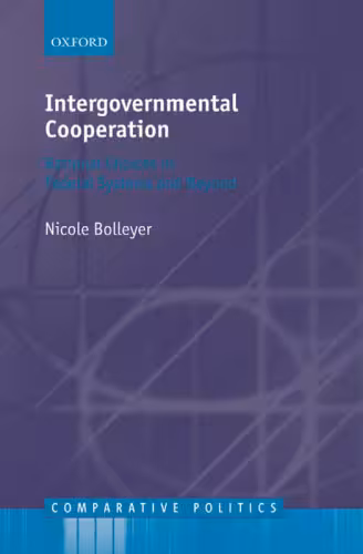خرید و دانلود نسخه کامل کتاب Intergovernmental Cooperation: Rational Choices in Federal Systems and Beyond (Comparative Politics)