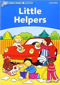 Dolphin Readers 1 Little Helpers STORY