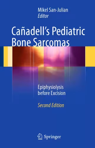 خرید و دانلود نسخه کامل کتاب Cañadell&#039;s Pediatric Bone Sarcomas: Epiphysiolysis before Excision