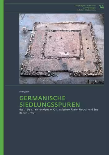 خرید و دانلود نسخه کامل کتاب Germanische Siedlungsspuren des 3. bis 5. Jahrhunderts n. Chr. zwischen Rhein, Neckar und Enz. Bd. 1. Text