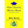 کتاب High School Money Book اثر Don Silver انتشارات Adams-Hall Publishing