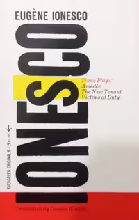 Three Plays: Amédée / The New Tenant / Victims of Duty | Eugène Ionesco