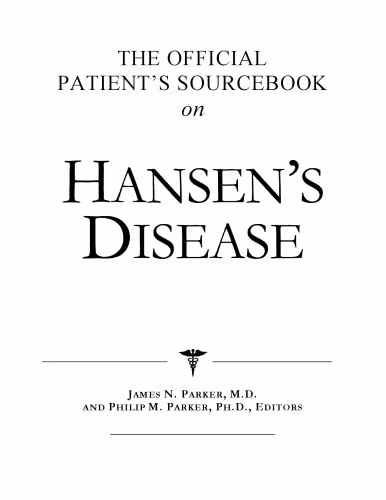 خرید و دانلود نسخه کامل کتاب The Official Patient&#039;s Sourcebook on Hansen&#039;s Disease: A Revised and Updated Directory for the Internet Age