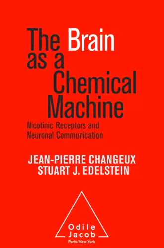 خرید و دانلود نسخه کامل کتاب The Brain as a Chemical Machine: Nicotinic receptors and neuronal communication- pdf