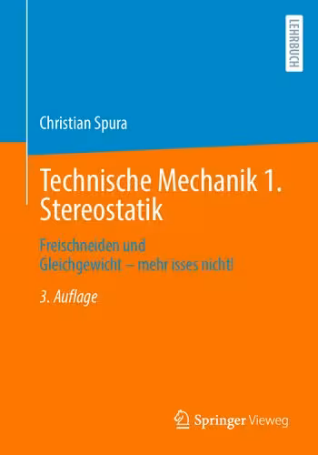 خرید و دانلود نسخه کامل کتاب Technische Mechanik 1. Stereostatik: Freischneiden und Gleichgewicht – mehr isses nicht!