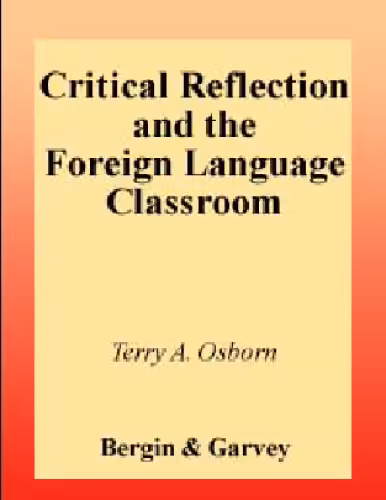 خرید و دانلود نسخه کامل کتاب Critical Reflection and the Foreign Language Classroom (Critical Studies in Education and Culture Series)