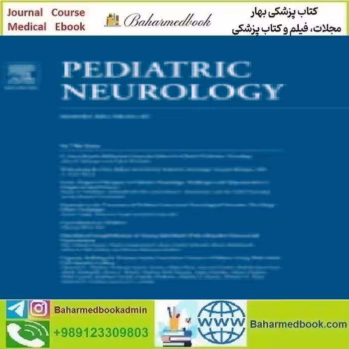 Pediatric Neurology Volume 114 to 125 2021 TRUE PDF price 36€ - کتاب پزشکی بهار