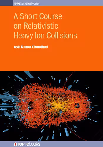خرید و دانلود نسخه کامل کتاب A Short Course on Relativistic Heavy-Ion Collisions