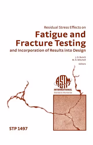 خرید و دانلود نسخه کامل کتاب Residual Stress Effects on Fatigue and Fracture Testing and Incorporation of Results Into Design (ASTM special technical publication, 1497)
