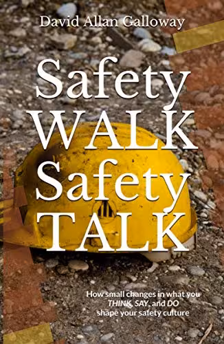 خرید و دانلود نسخه کامل کتاب Safety WALK Safety TALK: How small changes in what you THINK, SAY, and DO shape your safety culture