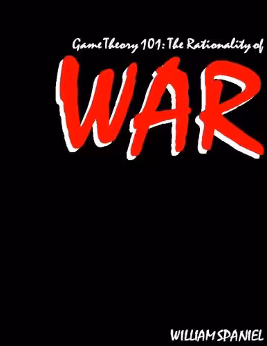 خرید و دانلود نسخه کامل کتاب Game Theory 101: The Rationality of War