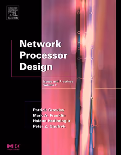 خرید و دانلود نسخه کامل کتاب Network Processor Design, Volume 2: Issues and Practices, Volume 2 (The Morgan Kaufmann Series in Computer Architecture and Design)