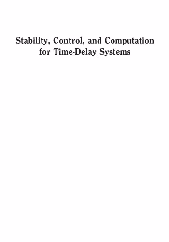 خرید و دانلود نسخه کامل کتاب Stability, Control, and Computation for Time-Delay Systems: An Eigenvalue-Based Approach, Second Edition