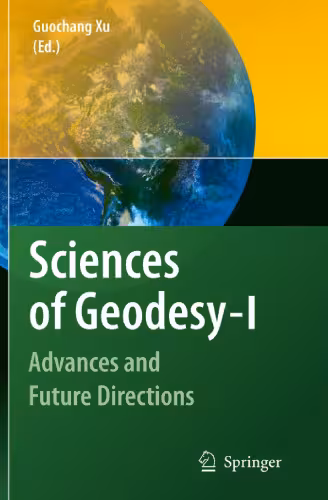 خرید و دانلود نسخه کامل کتاب Sciences of Geodesy - I: Advances and Future Directions
