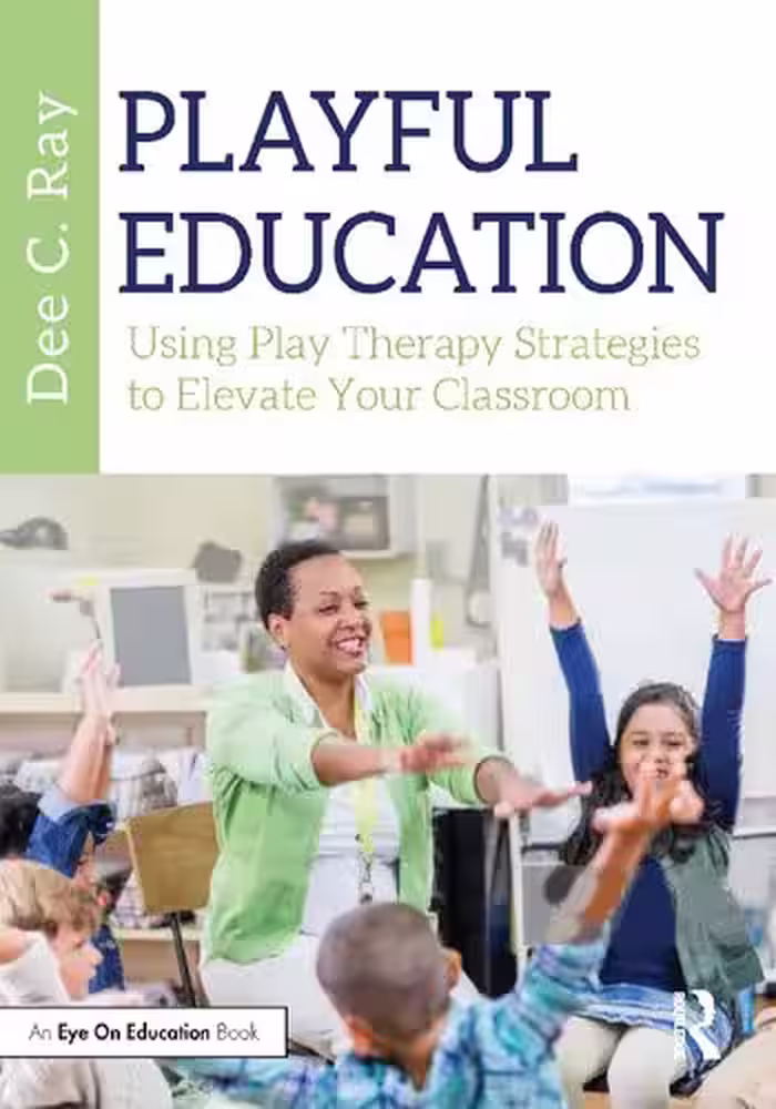 خرید و دانلود نسخه کامل کتاب Playful Education: Using Play Therapy Strategies to Elevate Your Classroom