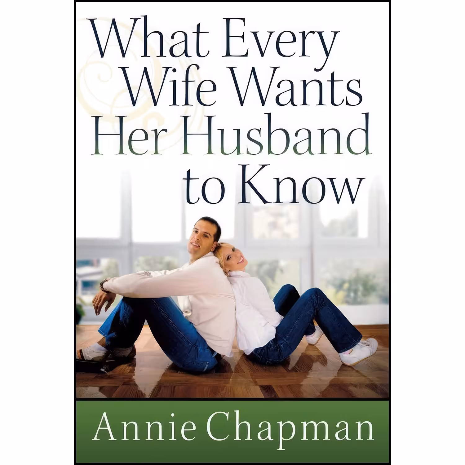 کتاب زبان اصلی What Every Wife Wants Her Husband to Know اثر Annie Chapman