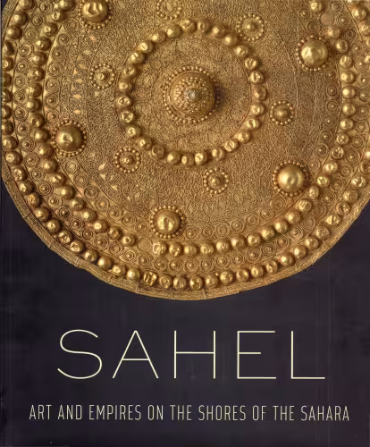 خرید و دانلود نسخه کامل کتاب Sahel: Art and Empires on the Shores of the Sahara