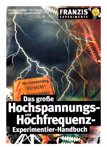 خرید و دانلود نسخه کامل کتاب Das große Hochspannungs- und Hochfrequenz-Experimentier-Handbuch. Experimente mit Hochspannung