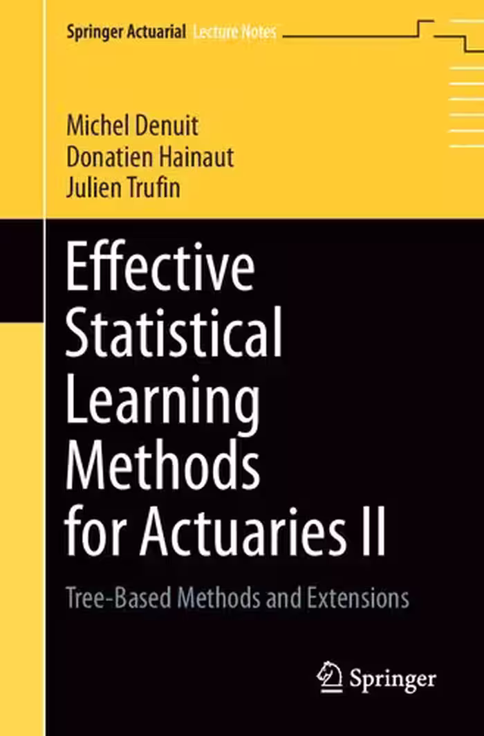 خرید و دانلود نسخه کامل کتاب Effective Statistical Learning Methods for Actuaries II: Tree-Based Methods and Extensions