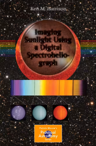 خرید و دانلود نسخه کامل کتاب Imaging Sunlight Using a Digital Spectroheliograph