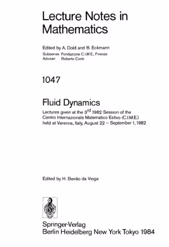 خرید و دانلود نسخه کامل کتاب Fluid Dynamics: Lectures given at the 3rd 1982 Session of the Centro Internazionale Matematico Estivo (C.I.M.E.) held at Varenna, Italy, August 22 – September 1, 1982