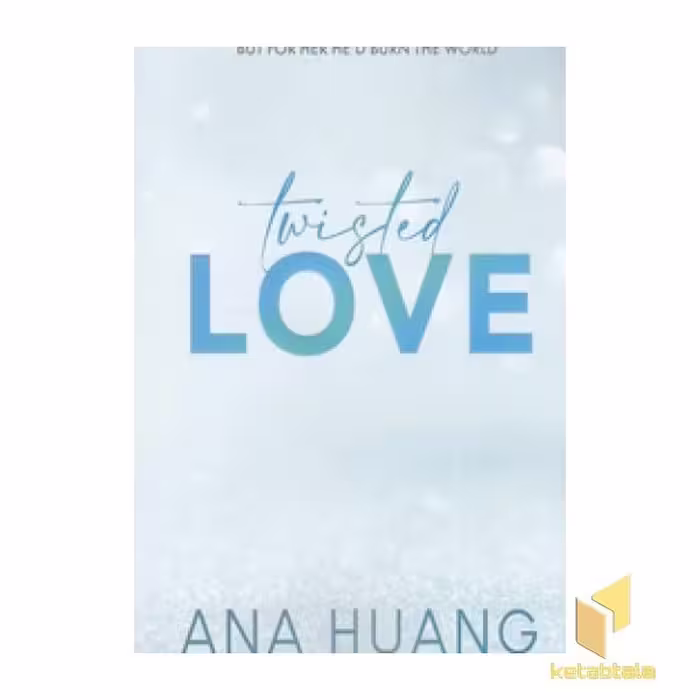 کتاب Twisted Love اثر Ana huang نشر معیار علم