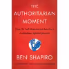 کتاب The Authoritarian Moment اثر Ben Shapiro انتشارات Broadside Books