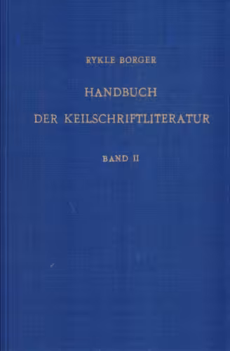 خرید و دانلود نسخه کامل کتاب Handbuch der Keilschriftliteratur, Bd. II: Supplement zu Band I. Anhang: Zur Kuyunjik-Sammlung