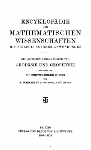 خرید و دانلود نسخه کامل کتاب Encyclopaedie der mathematischen Wissenschaften und Anwendungen. Geodaesie und Geophysik Band 6, Teil 1